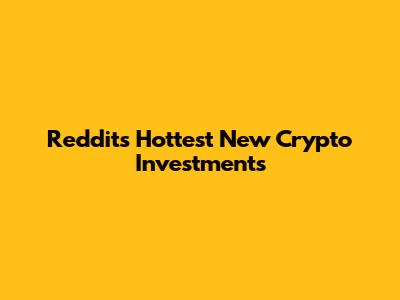 Reddit's Hottest New Crypto Investments