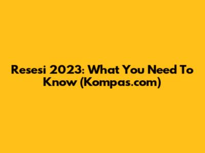 Resesi 2023: What You Need To Know (Kompas.com)