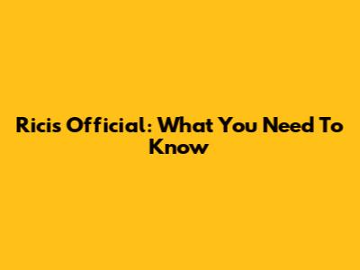 Ricis Official: What You Need To Know