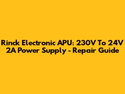 Rinck Electronic APU: 230V To 24V 2A Power Supply - Repair Guide