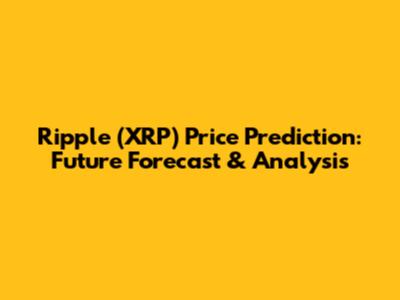 Ripple (XRP) Price Prediction: Future Forecast & Analysis