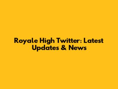 Royale High Twitter: Latest Updates & News