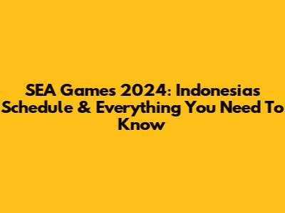 SEA Games 2024: Indonesia's Schedule & Everything You Need To Know