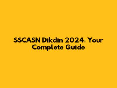 SSCASN Dikdin 2024: Your Complete Guide
