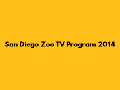 San Diego Zoo TV Program 2014