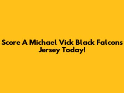 Score A Michael Vick Black Falcons Jersey Today!