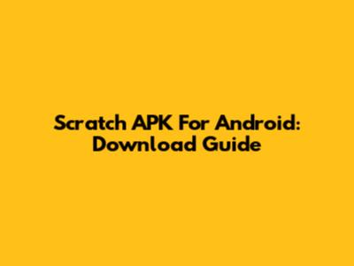 Scratch APK For Android: Download Guide