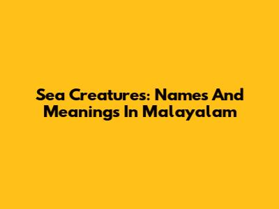 Sea Creatures: Names And Meanings In Malayalam
