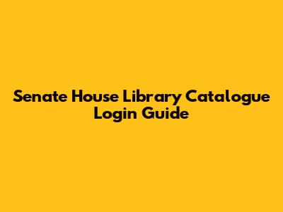 Senate House Library Catalogue Login Guide