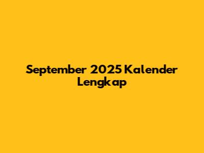 September 2025 Kalender Lengkap
