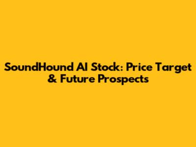 SoundHound AI Stock: Price Target & Future Prospects