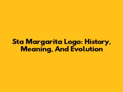 Sta Margarita Logo: History, Meaning, And Evolution