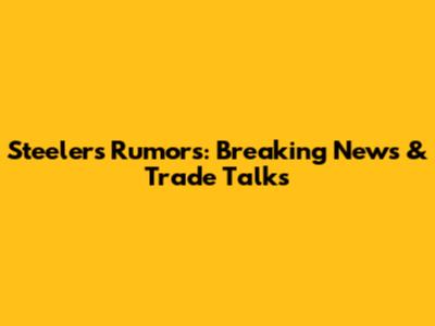 Steelers Rumors: Breaking News & Trade Talks