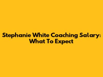 Stephanie White Coaching Salary: What To Expect