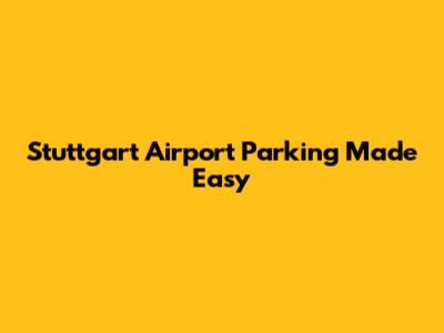 Stuttgart Airport Parking Made Easy