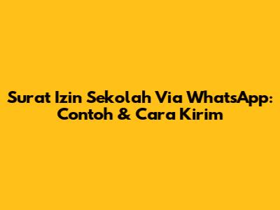 Surat Izin Sekolah Via WhatsApp: Contoh & Cara Kirim