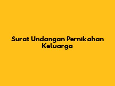 Surat Undangan Pernikahan Keluarga