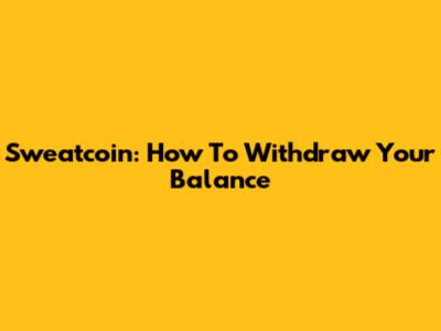 Sweatcoin: How To Withdraw Your Balance