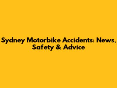 Sydney Motorbike Accidents: News, Safety & Advice