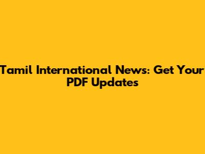 Tamil International News: Get Your PDF Updates