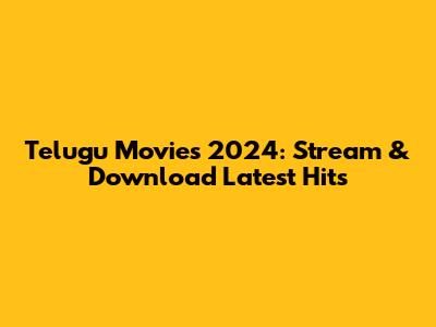 Telugu Movies 2024: Stream & Download Latest Hits