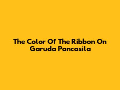 The Color Of The Ribbon On Garuda Pancasila
