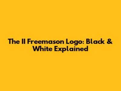 The II Freemason Logo: Black & White Explained