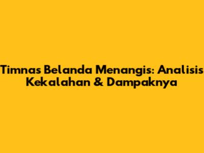 Timnas Belanda Menangis: Analisis Kekalahan & Dampaknya