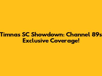 Timnas SC Showdown: Channel 89's Exclusive Coverage!