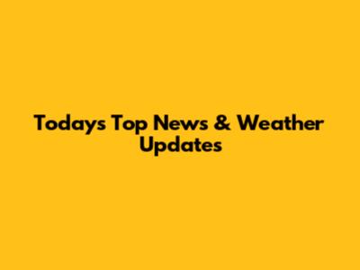 Today's Top News & Weather Updates