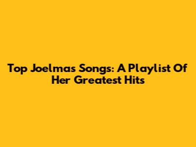 Top Joelma's Songs: A Playlist Of Her Greatest Hits