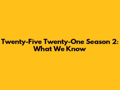 Twenty-Five Twenty-One Season 2: What We Know