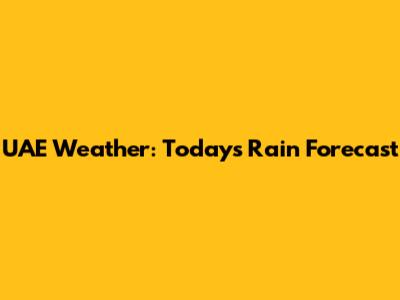 UAE Weather: Today's Rain Forecast