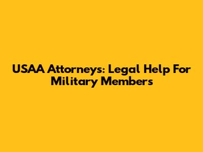 USAA Attorneys: Legal Help For Military Members