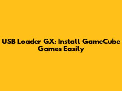 USB Loader GX: Install GameCube Games Easily