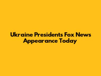 Ukraine President's Fox News Appearance Today