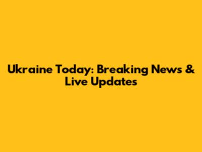 Ukraine Today: Breaking News & Live Updates