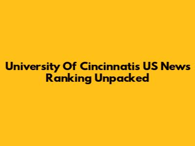 University Of Cincinnati's US News Ranking Unpacked