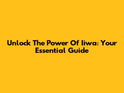 Unlock The Power Of Iiwa: Your Essential Guide