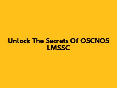 Unlock The Secrets Of OSCNOS LMSSC