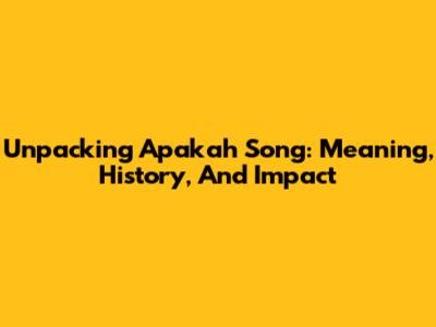 Unpacking 'Apakah Song': Meaning, History, And Impact