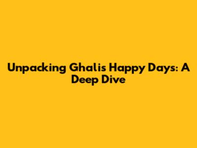 Unpacking Ghali's 'Happy Days': A Deep Dive
