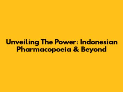 Unveiling The Power: Indonesian Pharmacopoeia & Beyond