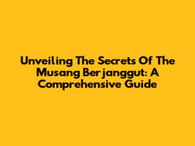 Unveiling The Secrets Of The Musang Berjanggut: A Comprehensive Guide