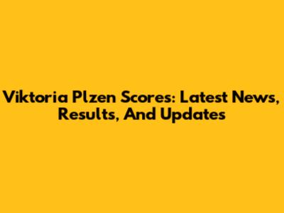 Viktoria Plzen Scores: Latest News, Results, And Updates