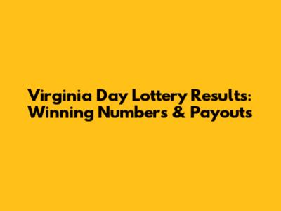 Virginia Day Lottery Results: Winning Numbers & Payouts