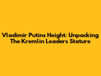 Vladimir Putin's Height: Unpacking The Kremlin Leader's Stature