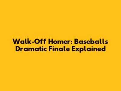 Walk-Off Homer: Baseball's Dramatic Finale Explained