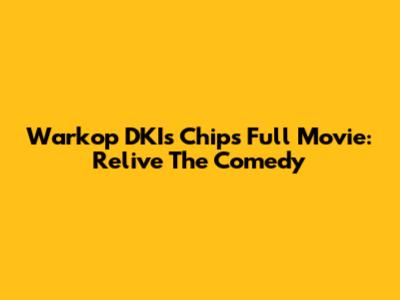 Warkop DKI's 'Chips' Full Movie: Relive The Comedy