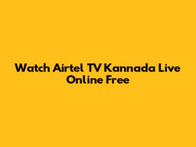 Watch Airtel TV Kannada Live Online Free